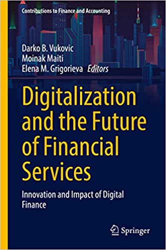 Digitalization and the Future of Financial Services Innovation and Impact of Digital Finance