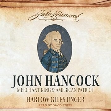 John Hancock Merchant King and American Patriot [Audiobook]