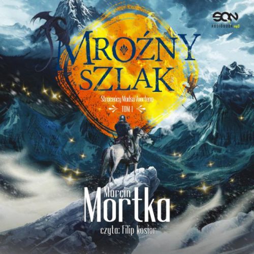Mortka Marcin - Straceńcy Madsa Voortena Tom 01 Mroźny szlak