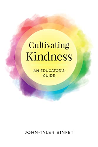 Cultivating Kindness An Educator's Guide