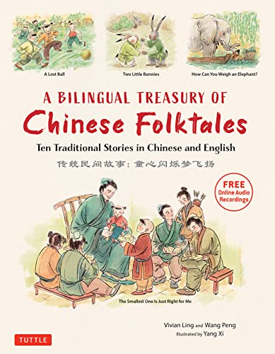 A Bilingual Treasury of Chinese Folktales Ten Traditional Stories in Chinese and English (Free Online Audio Recordings)