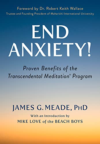 End Anxiety! Proven Benefits of the Transcendental Meditation® Program