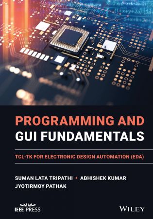 Programming and GUI Fundamentals TCL-TK for Electronic Design Automation (EDA)