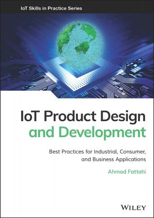 IoT Product Design and Development Best Practices for Industrial, Consumer, and Business Applications