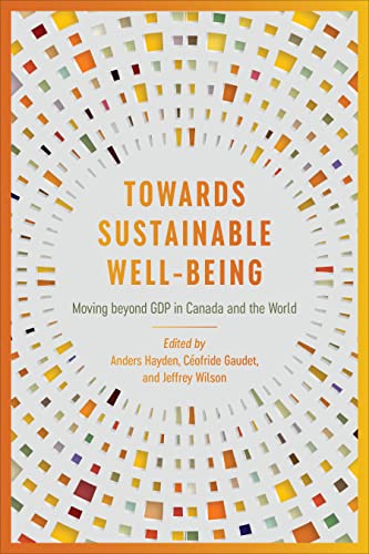 Towards Sustainable Well-Being Moving beyond GDP in Canada and the World