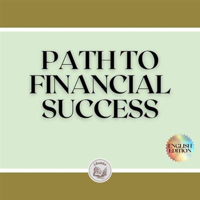 Path to Financial Success by Libroteka