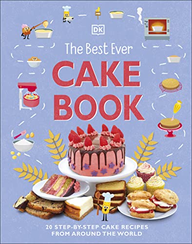 The Best Ever Cake Book 20 Step-by-Step Cake Recipes from Around the World