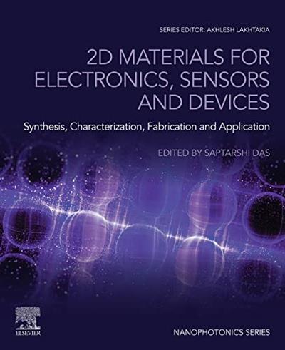 2D Materials for Electronics, Sensors and Devices Synthesis, Characterization, Fabrication and Application (Nanophotonics)