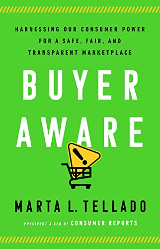 Buyer Aware Harnessing Our Consumer Power for a Safe, Fair, and Transparent Marketplace