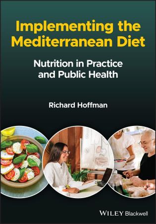 Implementing the Mediterranean Diet Nutrition in Practice and Public Health
