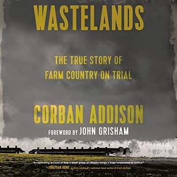 Wastelands The True Story of Farm Country on Trial [Audiobook]