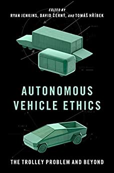 Autonomous Vehicle Ethics The Trolley Problem and Beyond