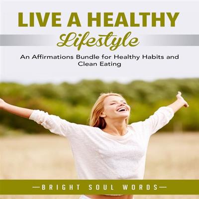 Live a Healthy Lifestyle An Affirmations Bundle for Healthy Habits and Clean Eating