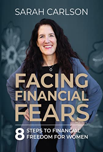 Facing Financial Fears 8 Steps to Financial Freedom for Women