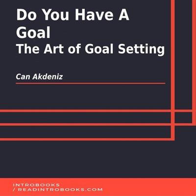 Do You Have A Goal The Art of Goal Setting