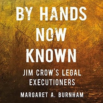 By Hands Now Known Jim Crow's Legal Executioners [Audiobook]
