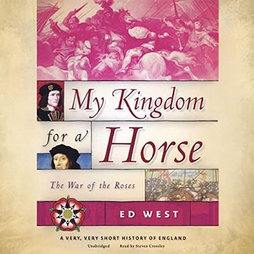 My Kingdom for a Horse The War of the Roses [Audiobook]