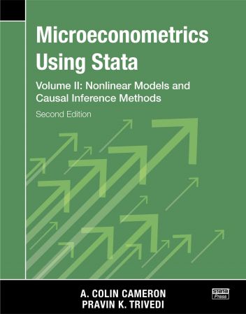 Microeconometrics Using Stata, Second Edition, Volume II Nonlinear Models and Casual Inference Methods, 2nd Edition