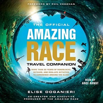 The Official Amazing Race Travel Companion More than 20 Years of Roadblocks, Detours, and Real-Life Activities [Audiobook]