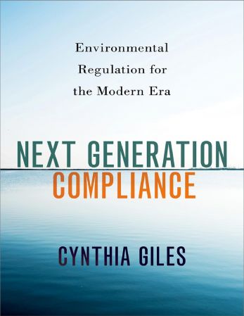 Next Generation Compliance Environmental Regulation for the Modern Era