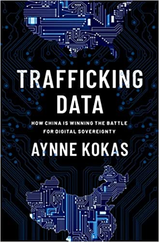 Trafficking Data How China Is Winning the Battle for Digital Sovereignty