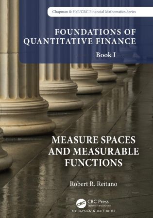 Foundations of Quantitative Finance, Book I Measure Spaces and Measurable Functions