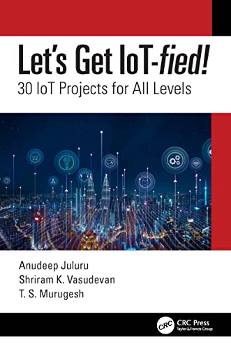 Let’s Get IoT-fied! 30 IoT Projects for All Levels (True EPUB)