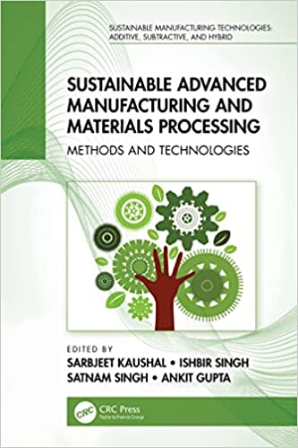 Sustainable Advanced Manufacturing and Materials Processing Methods and Technologies