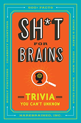 Sht for Brains Trivia You Can’t Unknow