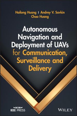 Autonomous Navigation and Deployment of UAVs for Communication, Surveillance and Delivery (True EPUB)