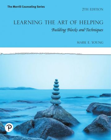 Learning the Art of Helping Building Blocks and Techniques, 7th Edition