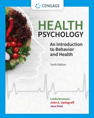 Health Psychology An Introduction to Behavior and Health (MindTap Course List), 10th Edition