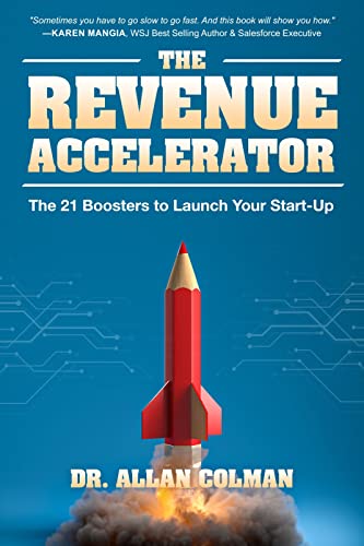 The Revenue Accelerator The 21 Boosters to Launch Your Start-Up