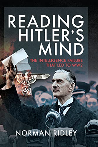 Reading Hitler's Mind The Intelligence Failure that led to WW2