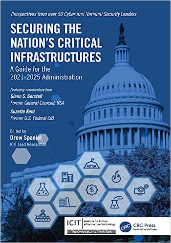 Securing the Nation’s Critical Infrastructures A Guide for the 2021-2025 Administration