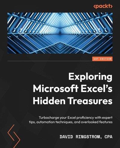 Exploring Microsoft Excel’s Hidden Treasures Turbocharge your Excel proficiency with expert tips, automation techniques