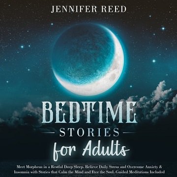 Bedtime Stories for Adults Meet Morpheus in a Restful Deep Sleep. Relieve Daily Stress and Overcome Anxiety [Audiobook]