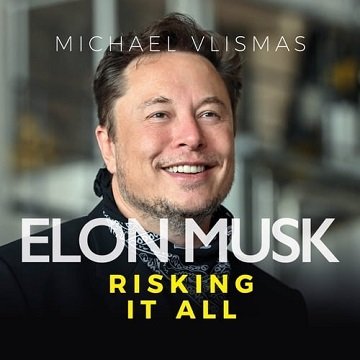 Elon Musk Risking it All [Audiobook]