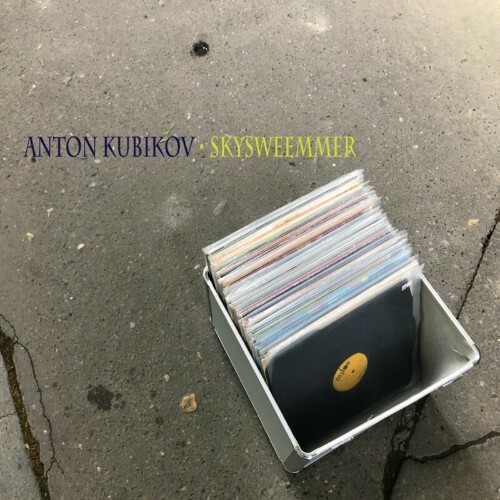 VA - Anton Kubikov - Skysweemmer EP (2022) (MP3)