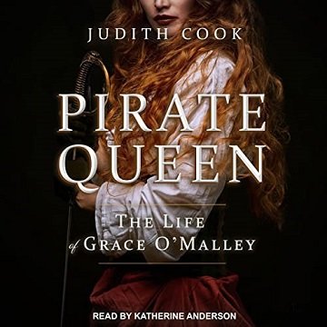 Pirate Queen The Life of Grace O'Malley [Audiobook]