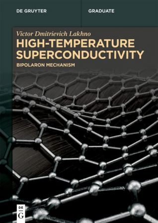 High-Temperature Superconductivity Bipolaron Mechanism (De Gruyter Textbook)