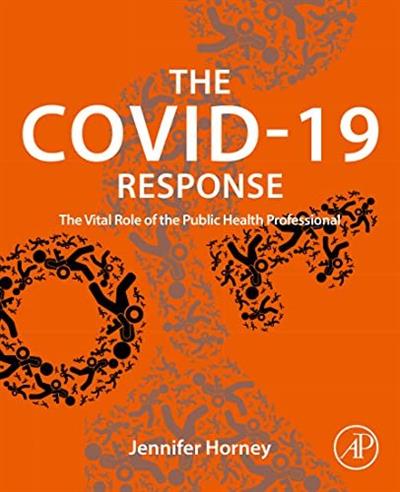 The COVID-19 Response The Vital Role of the Public Health Professional