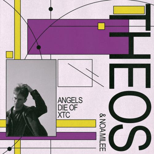 THEOS & Noa Milee - Angels Die Of XTC (2022)
