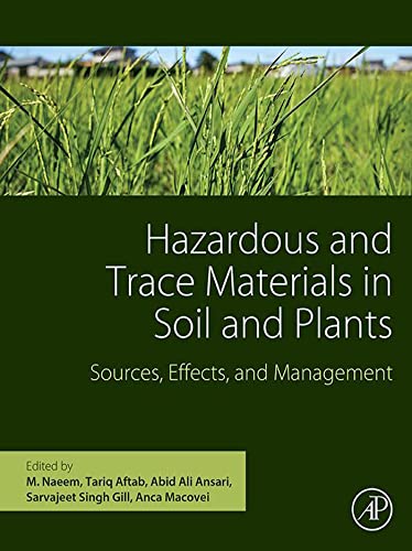 Hazardous and Trace Materials in Soil and Plants Sources, Effects, and Management