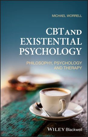 CBT and Existential Psychology  Philosophy, Psychology and Therapy