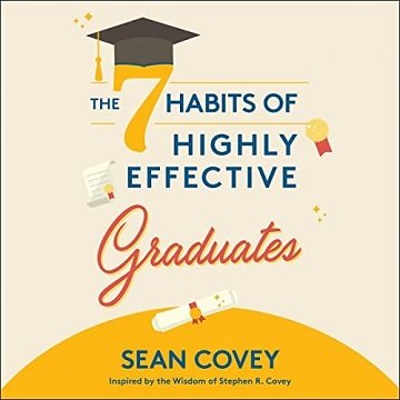 The 7 Habits of Highly Effective Graduates [Audiobook]