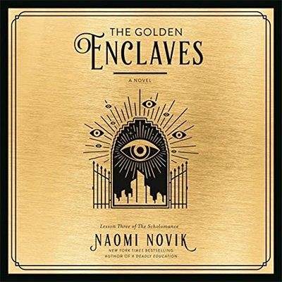 The Golden Enclaves (The Scholomance, 3)