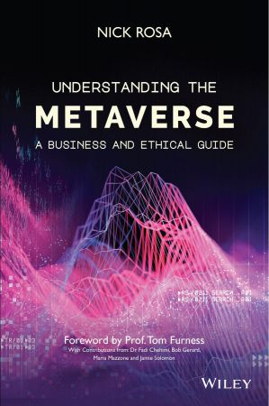 Understanding the Metaverse A Business and Ethical Guide