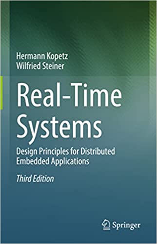 Real-Time Systems Design Principles for Distributed Embedded Applications, 3rd Edition