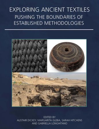Exploring Ancient Textiles Pushing the Boundaries of Established Methodologies